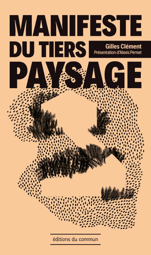 Manifeste du tiers paysage, n.é.