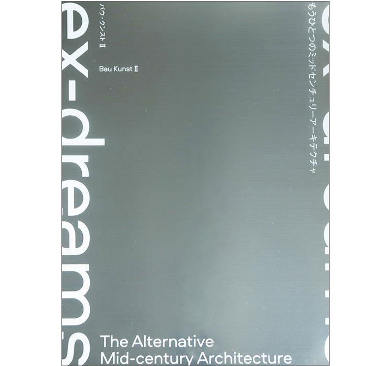 Ex-dreams: The alternative mid-century architecture
