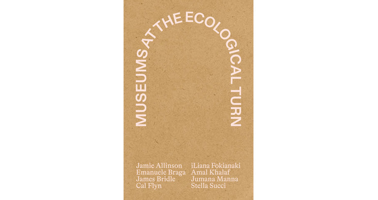 Museums at the ecological turn