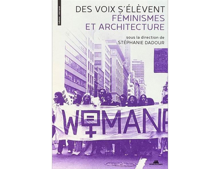 Des voix s'élèvent : Féminismes et architecture