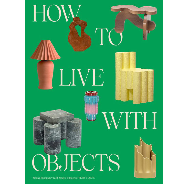 How to live with objects: A guide to more meaningful interiors