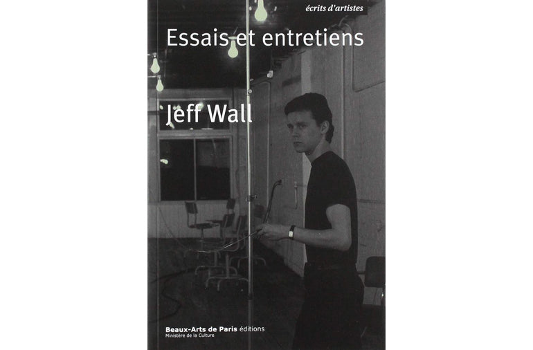 Jeff Wall: Essais et entretiens