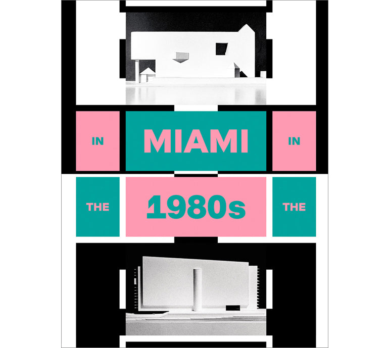 In Miami in the 1980s: The vanishing architecture of a paradise lost