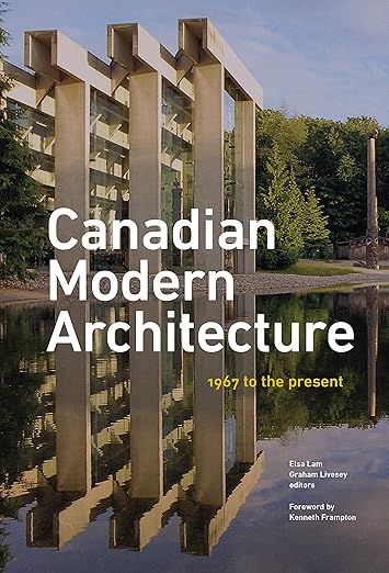 Canadian modern architecture: 1967 to the present – Canadian