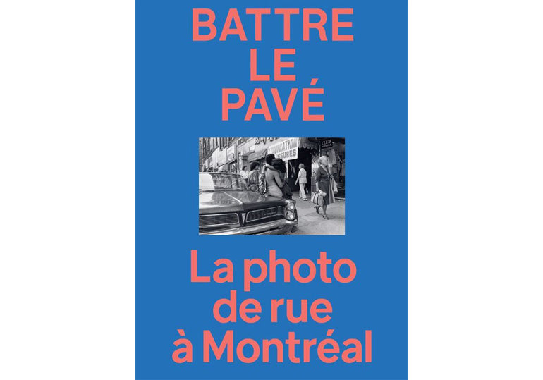Battre le pavé : La photo de rue à Montréal