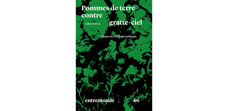 Pommes de terre contre gratte-ciel : Critique de l'écologie politique