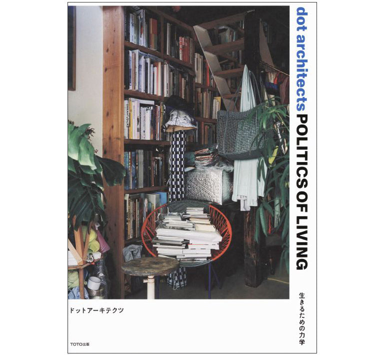Dot Architects: Politics of living