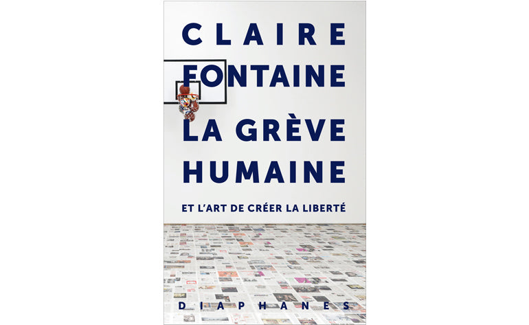La grève humaine : Et l'art de créer la liberté