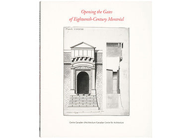 Opening the Gates of Eighteenth-Century Montréal