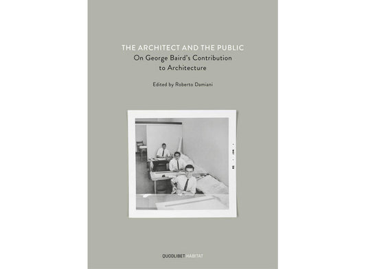 The Architect and the public: On George Baird's contribution to architecture