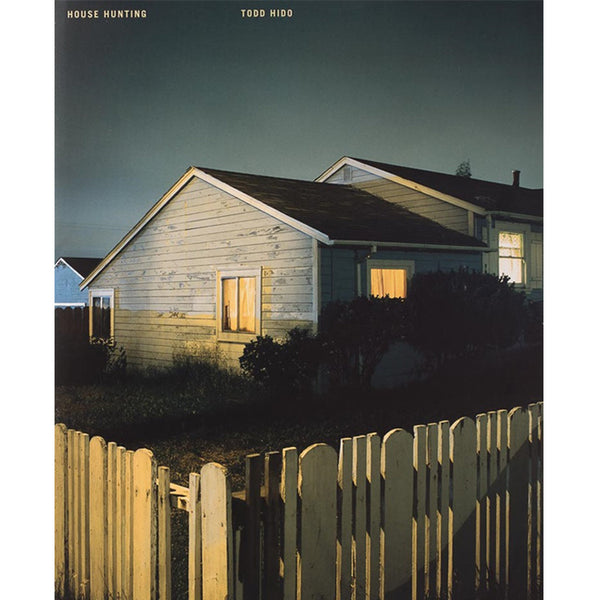 Todd Hido: House hunting. 20th anniversary reissue