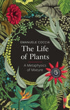 The life of plants: A metaphysics of mixture