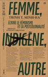 Femme, Indigène, autre : Écrire le féminisme et la postcolonialité