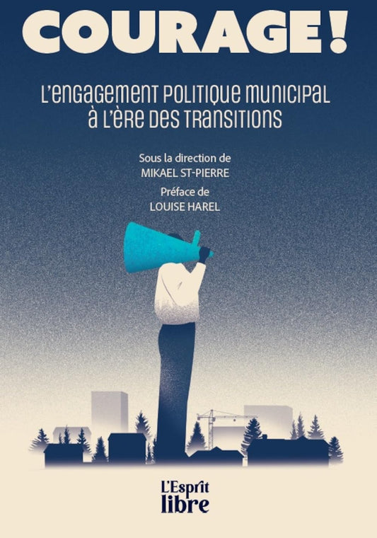 Courage! L'engagement politique municipal à l'ere des transitions