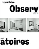 Lynne Cohen : Observatoires / Laboratoires