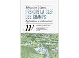 Prendre la clef des champs : Agriculture et architecture