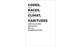 Codes, races, climat, habitudes : Implications sociales de la numérisation