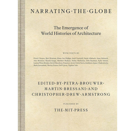 Narrating the globe: The emergence of world histories of architecture
