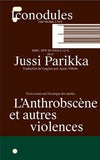 L'anthrobscène et autres violences : trois essais sur l'écologie des médias