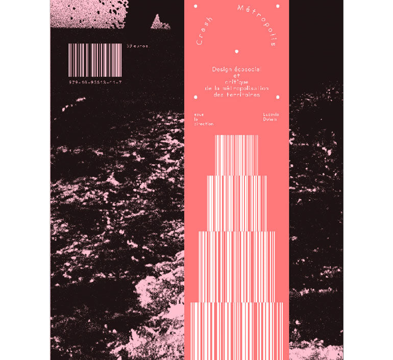 Crash métropolis : Design écosocial et critique de la métropolisation des territoires