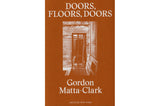 Gordon Matta-Clark : Portes, sols, portes