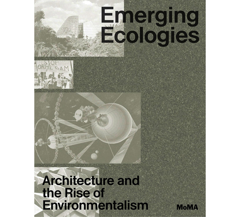 Emerging Ecologies: Architecture and the Rise of Environmentalism