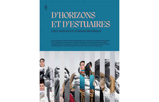 D'horizons et d'estuaires : Entres mémoires et créations autochtones