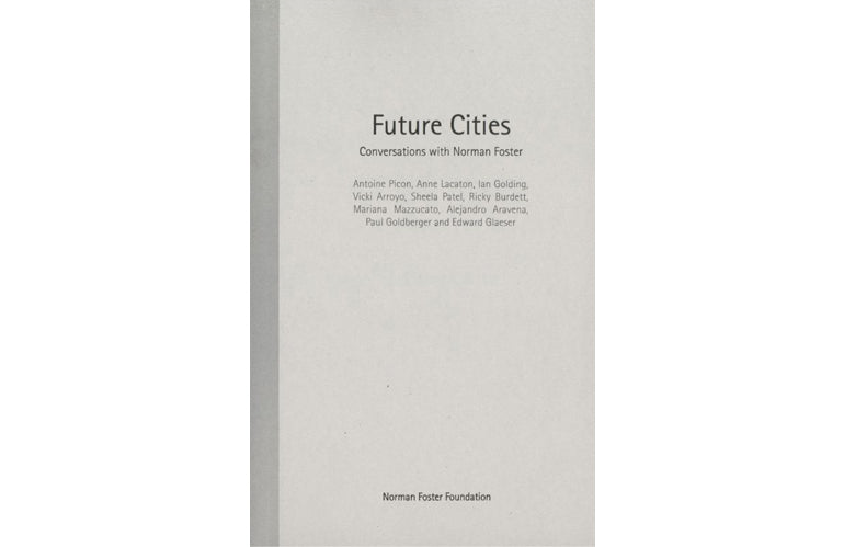 Future cities: Conversations with Norman Foster