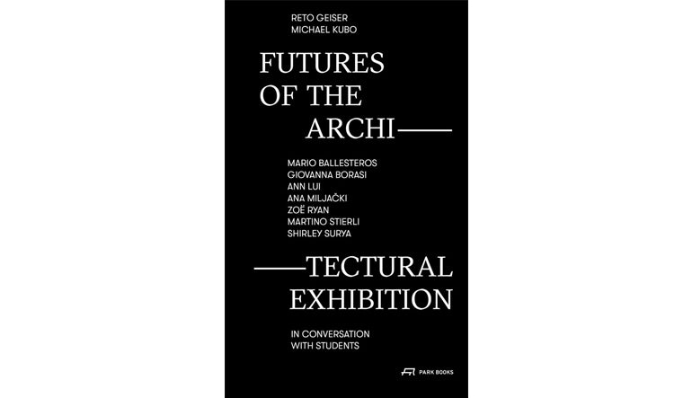 Futurs de l'exposition architecturale : cinq conversations sur la mise en scène de l'espace