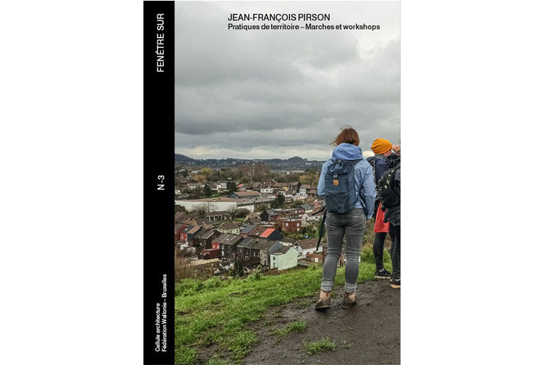 Jean-François Pirson : Pratiques de territoire - marches et workshops