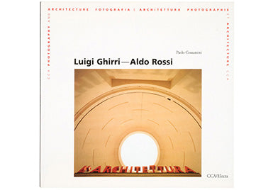 Luigi Ghirri/Aldo Rossi: Things Which Are Only Themselves