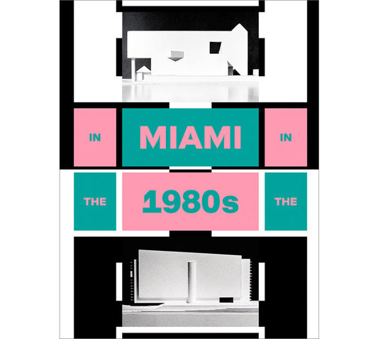 In Miami in the 1980s: The vanishing architecture of a paradise lost