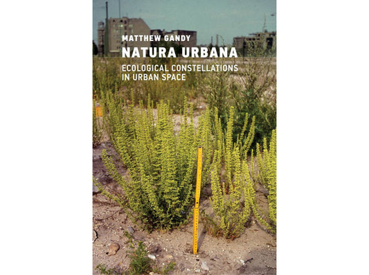Natura urbana: Ecological constellations in urban space