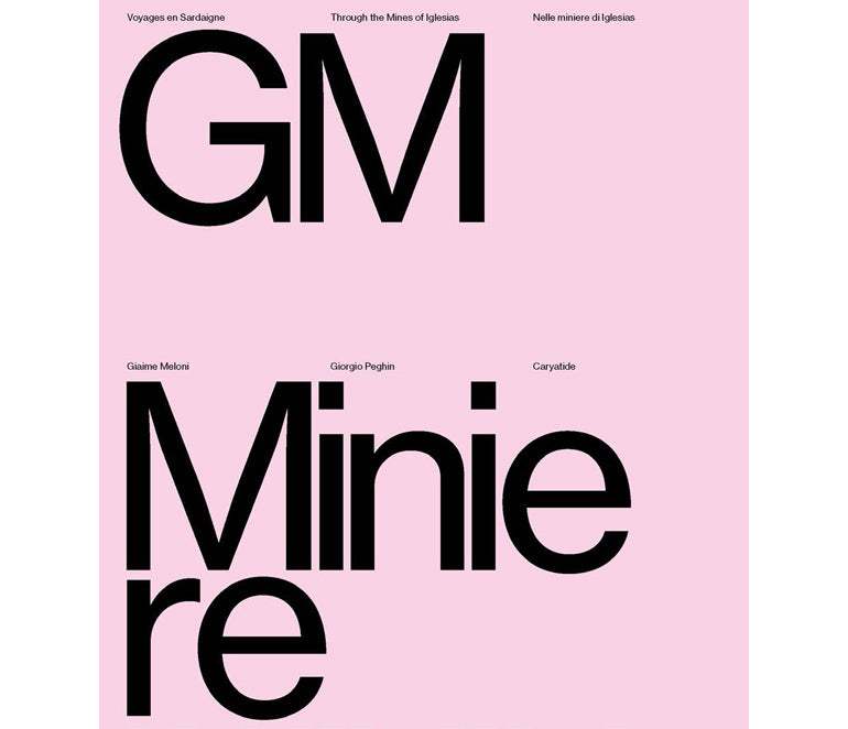 Voyages en Sardaigne : Nelle miniere di Iglesias / Into the Mines of Iglesias