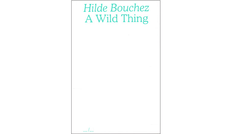 Hilde Bouchez: A wild thing