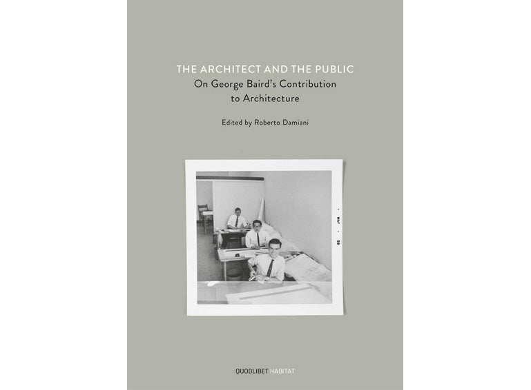 The Architect and the public: On George Baird's contribution to architecture