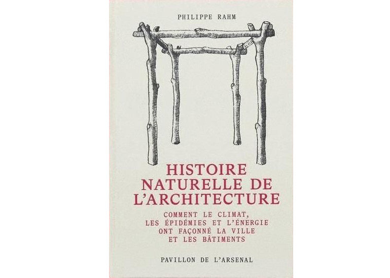 Histoire naturelle de l'architecture : comment le climat, les épidémies et et l’énergie ont façonné la ville et les bâtiments