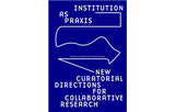 L'institution comme pratique : nouvelles orientations curatoriales pour la recherche collaborative