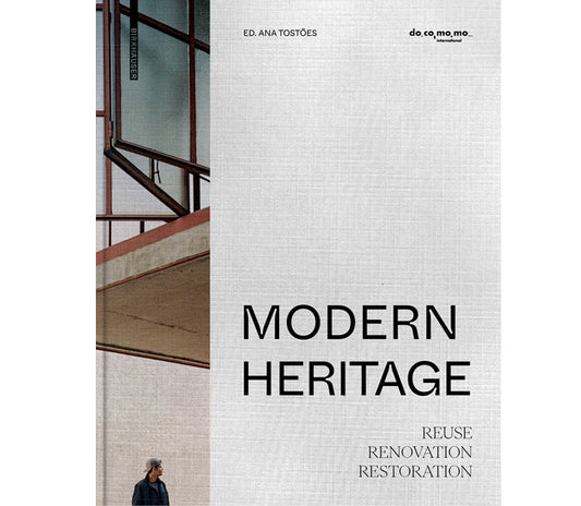 Modern heritage: Reuse. Renovation. Restoration