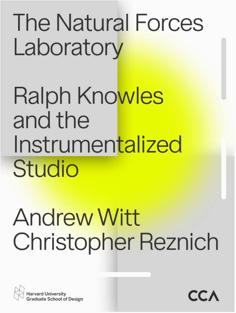 The Natural Forces Laboratory: Ralph Knowles and the Instrumentalized Studio