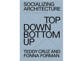 Socializing architecture: Top-down/bottom-up