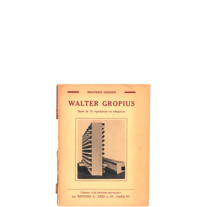 Walter Gropius. Illustré de 32 reproductions en héliogravure.