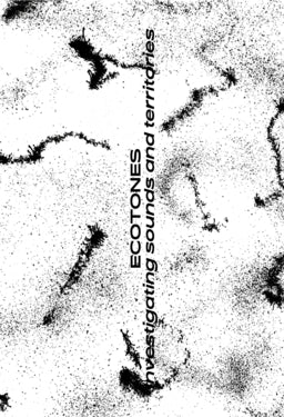 Ecotones: Investigating sounds and territories