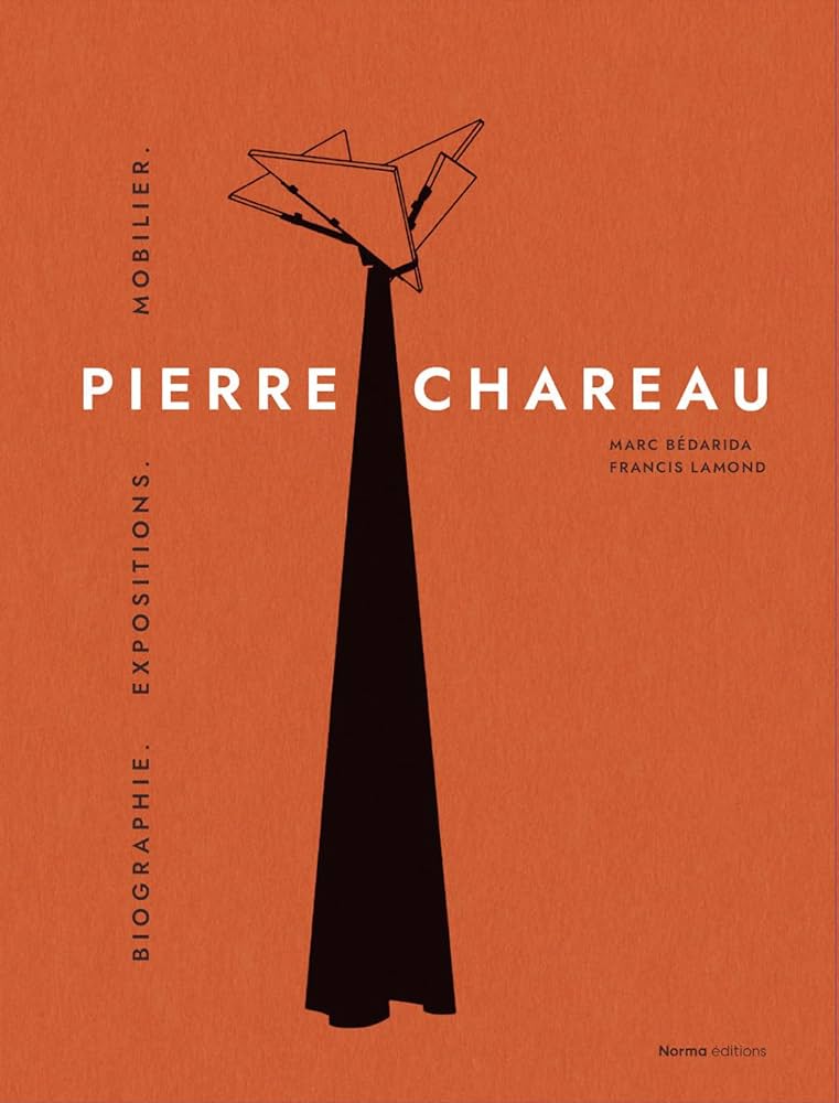 Pierre Chareau, vol. 1 : Biographie, exposition, mobilier