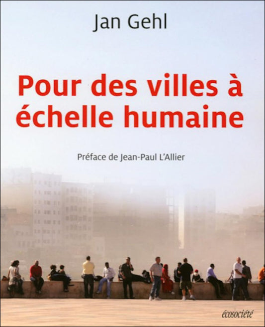 Jan Gehl : Pour des villes à l'échelle humaine