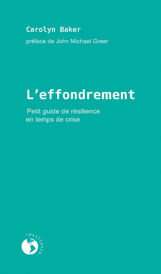 L'effondrement: petit guide de résilience en temps de crise