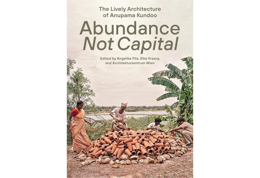 Abundance not capital: The lively architecture of Anapuma Kundoo
