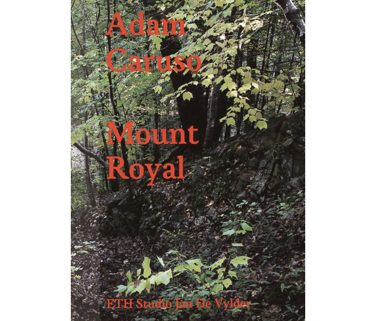 Adam Caruso : Mont-Royal. Carrousel de confessions.