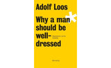 Adolf Loos: Why a man should be well-dressed