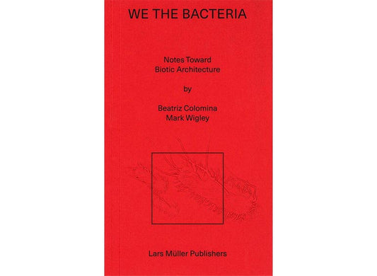 We the bacteria: Notes towards biotic architecture